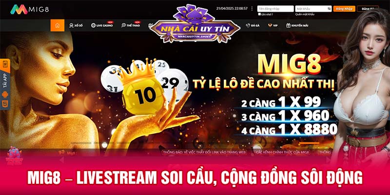 Mig8 – Livestream soi cầu, cộng đồng sôi động