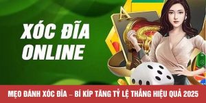 Mẹo Đánh Xóc Đĩa – Bí Kíp Tăng Tỷ Lệ Thắng Hiệu Quả 2025