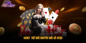 OXBET - Thế Giới Khuyến Mãi Cá Cược Không Giới Hạn Dành Cho Bạn