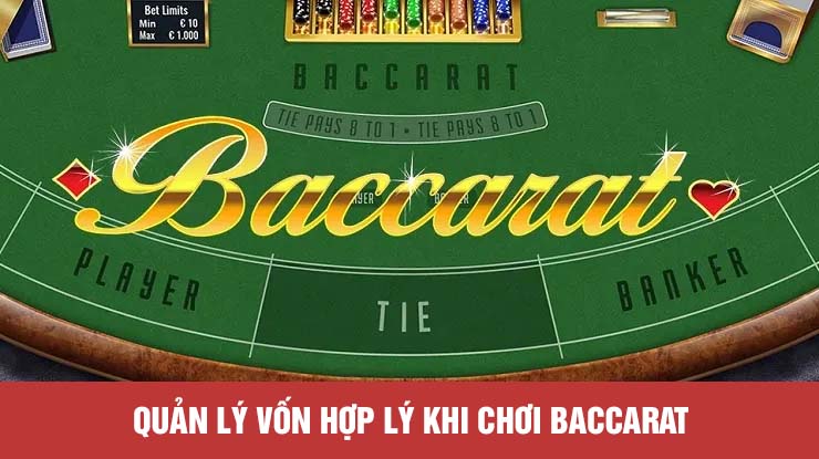 Quản lý vốn hợp lý khi chơi baccarat